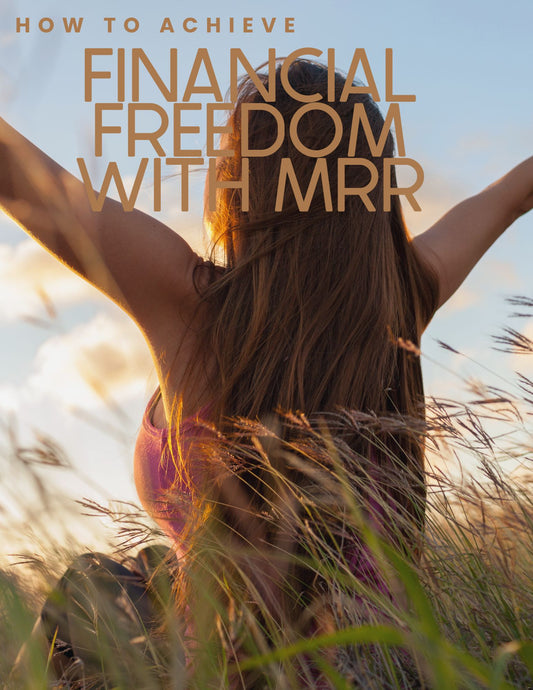 Achieve Financial Freedom With MRR Ebook